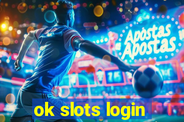 ok slots login